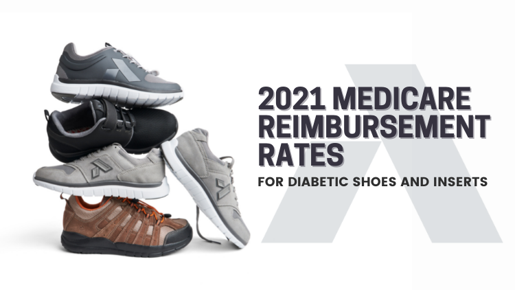 2021 Medicare Reimbursement Rates for Diabetic Shoes and Inserts