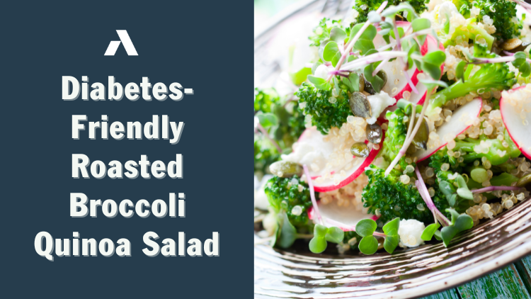 Diabetes-Friendly Roasted Broccoli and Quinoa Salad
