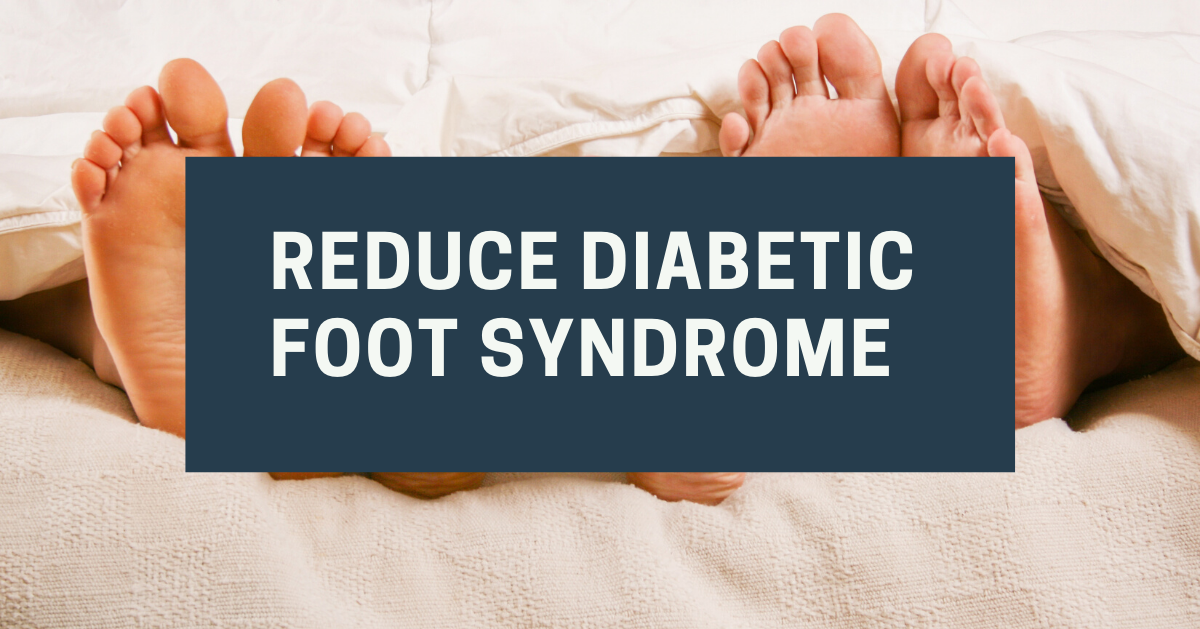 Reduce Diabetic Foot Syndrome