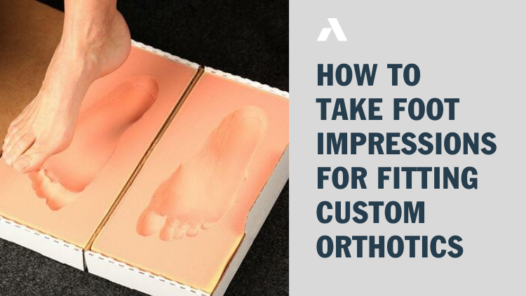 How to Take Foot Impressions for Fitting Custom Orthotics