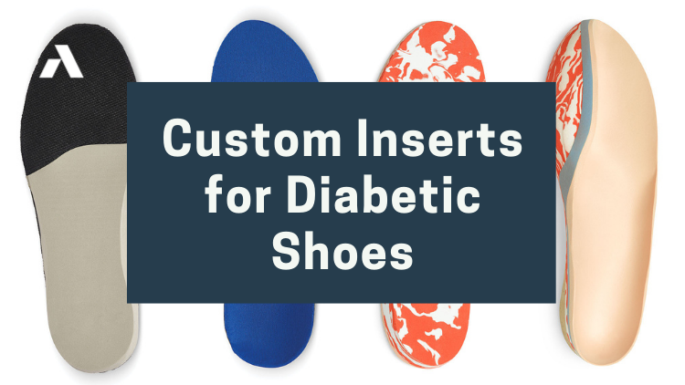 Custom Inserts for Diabetic Shoes